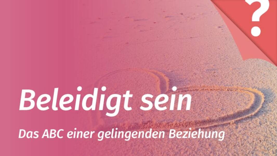 Was tun, wenn man beleidigt ist??